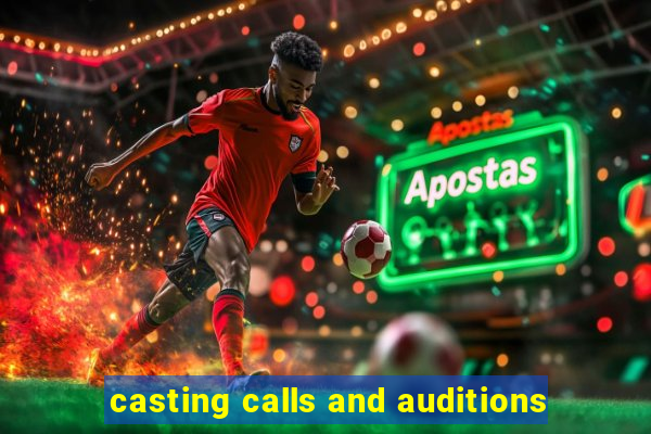 casting calls and auditions